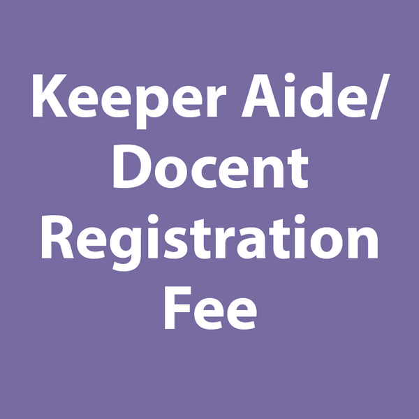 Keeper Aide/Docent Registration Fee